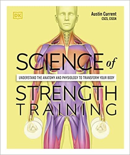 ダウンロード  Science of Strength Training: Understand the Anatomy and Physiology to Transform Your Body 本