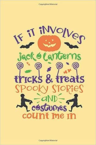 If it involves Jack O Lanterns, tricks and treats, spooky stories and costumes, count me in.: Cute Halloween notebook with fun quote. Fun gift for Halloween party for kids or adults. indir
