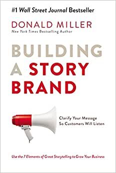 تحميل Building a StoryBrand: Clarify Your Message So Customers Will Listen