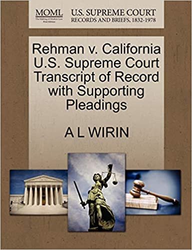 Rehman v. California U.S. Supreme Court Transcript of Record with Supporting Pleadings indir