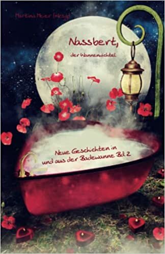 اقرأ Nassbert, der Wannenwichtel Band 2: Neue Geschichten in und aus der Badewanne الكتاب الاليكتروني 