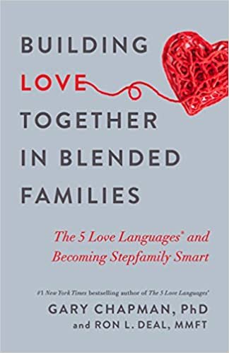 Building Love Together in Blended Families: The 5 Love Languages and Becoming Stepfamily Smart indir