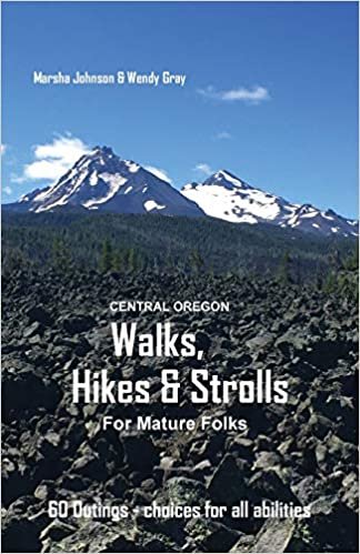 Central Oregon Walks, Hikes & Strolls for Mature Folks
