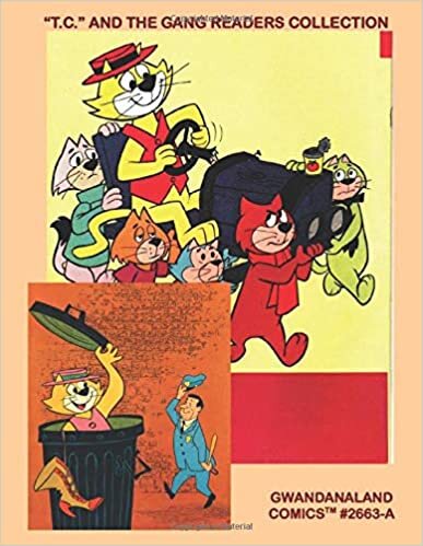 indir &quot;T.C.&quot; And The Gang Readers Collection: Gwandanaland Comics #2663-A: Economical Black &amp; White Version - Hilarious Antics of the Feline Crew and Friends!