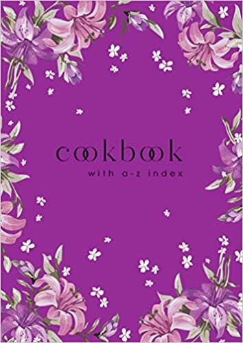 indir Cookbook with A-Z Index: A4 Large Cooking Journal for Own Recipes | A-Z Alphabetical Tabs Printed | Beautiful Blooming Lily Flower Design Purple