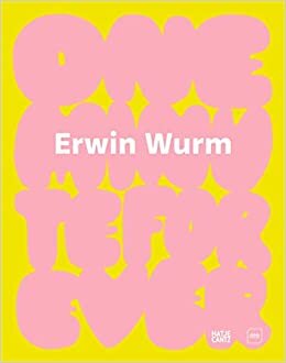 تحميل Erwin Wurm: One Minute Forever