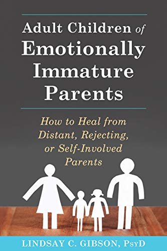 Adult Children of Emotionally Immature Parents: How to Heal from Distant, Rejecting, or Self-Involved Parents (English Edition) ダウンロード