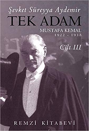 Tek Adam Cilt 3 (Büyük Boy): Mustafa Kemal 1922 - 1938 indir