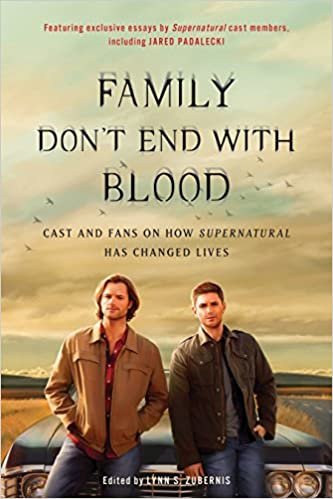 ダウンロード  Family Don't End with Blood: Cast and Fans on How Supernatural Has Changed Lives 本