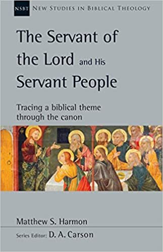 The Servant of the Lord and His Servant People: Tracing a Biblical Theme Through the Canon (New Studies in Biblical Theology) indir