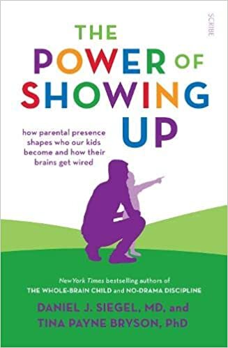 indir The Power of Showing Up: how parental presence shapes who our kids become and how their brains get wired (Mindful Parenting)