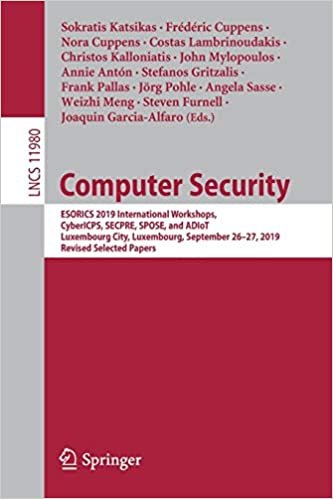 Computer Security: ESORICS 2019 International Workshops, CyberICPS, SECPRE, SPOSE, and ADIoT, Luxembourg City, Luxembourg, September 26-27, 2019 Revised Selected Papers