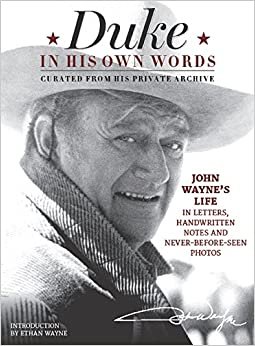 ダウンロード  Duke in His Own Words: John Wayne's Life in Letters, Handwritten Notes and Never-Before-Seen Photos 本