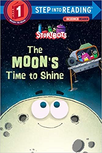 The Moon's Time to Shine (StoryBots) (Step into Reading)