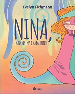 Nina, la bambina camaleonte (Italian Edition)