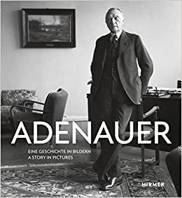 تحميل Adenauer: Eine Geschichte in Bildern - A Story in Pictures