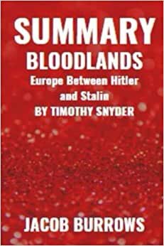 تحميل Summary of Bloodlands: Europe Between Hitler and Stalin by Timothy Snyder