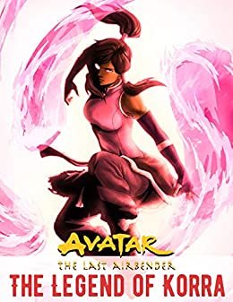 Avatar: The Last Airbender The Legend Of Korra Avatar American animated fantasy action-adventure television series comic (English Edition)