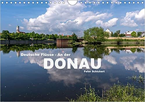 ダウンロード  Deutsche Fluesse - An der Donau (Wandkalender 2021 DIN A4 quer): Die wunderbare Region an der Donau von Sigmaringen bis Passau. (Monatskalender, 14 Seiten ) 本