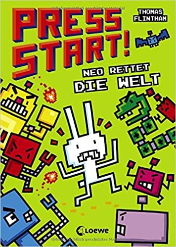 Press Start! 1 - Neo rettet die Welt: Erstlesebuch für Kinder ab 7 Jahre, für Gamer und Computerspiel-Fans indir