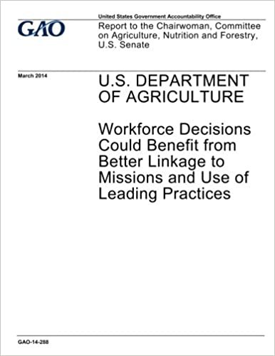 indir U.S. Department of Agriculture, workforce decisions could benefit from better linkage to missions and use of leading practices : report to the ... Nutrition, and Forestry, U.S. Senate.