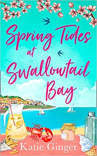 Spring Tides at Swallowtail Bay: The perfect laugh out loud romantic comedy to escape with! (Swallowtail Bay, Book 1) indir