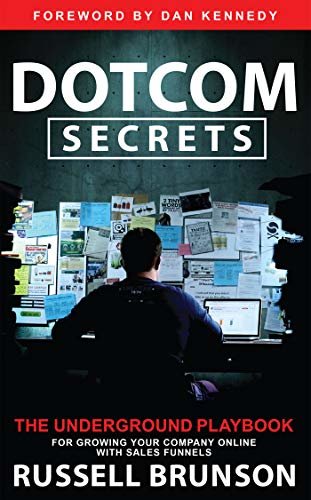 ダウンロード  Dotcom Secrets: The Underground Playbook for Growing Your Company Online with Sales Funnels (English Edition) 本