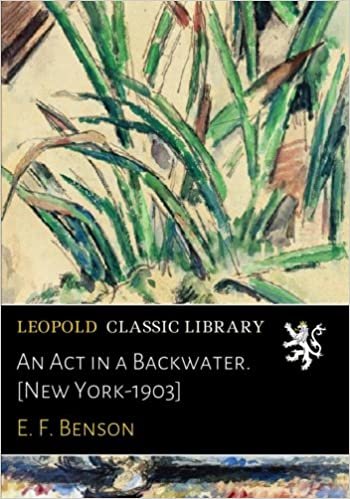 An Act in a Backwater. [New York-1903] indir