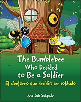 اقرأ The Bumblebee Who Decided to Be a Soldier El abejorro que decidió ser soldado الكتاب الاليكتروني 