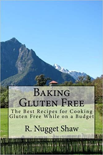 Baking Gluten Free: The Best Recipes for Cooking Gluten Free While on a Budget: Volume 3 (R. Nugget Shaw's Around the World Cookbooks) indir