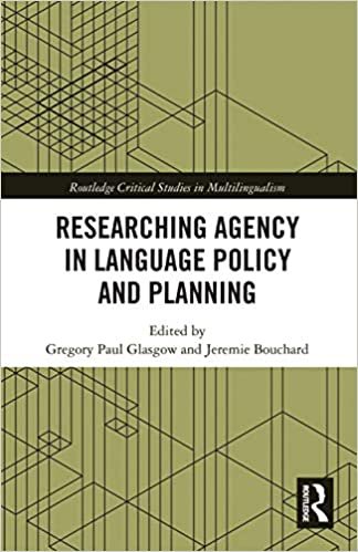 Researching Agency in Language Policy and Planning (Routledge Critical Studies in Multilingualism)