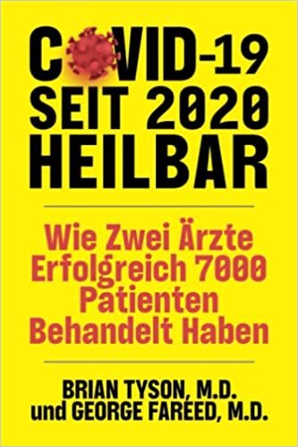 تحميل COVID-19 Seit 2020 Heilbar: Wie Zwei Ärzte COVID Besiegt und Erfolgreich 7000 Patienten Behandelt Haben (German Edition)