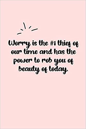 Worry is the #1 thief of our time and has the power to rob you of beauty of today. Dot Grid Bullet Journal: A minimalistic dotted bullet Bullet ... book/Gratitude journal/ bullet journa indir