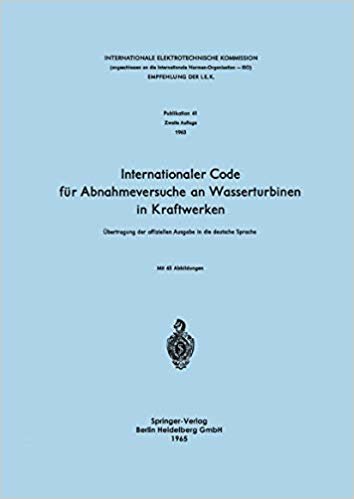 indir Internationaler Code F r Abnahmeversuche an Wasserturbinen in Kraftwerken : bertragung Der Offiziellen Ausgabe in Die Deutsche Sprache