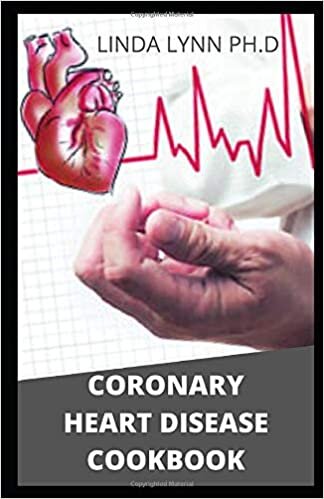 CORONARY HEART DISEASE COOKBOOK: COMPREHENSIVE GUIDE AND COOKBOOK FOR CORONARY HEART DISEASE WITH HEALTHY RECIPE FOR MEAL PLAN indir
