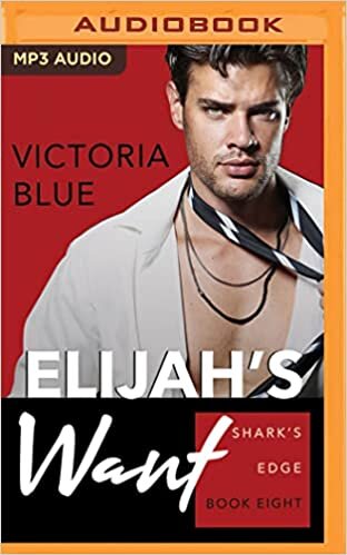 اقرأ Elijah's Want (Shark's Edge, 8) الكتاب الاليكتروني 