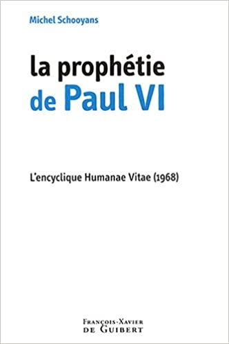 indir La prophétie de Paul VI: L&#39;encyclique Humanae Vitae (1968) (Spiritualité)