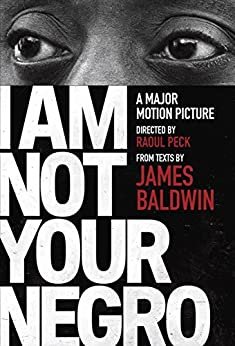 I Am Not Your Negro: A Companion Edition to the Documentary Film Directed by Raoul Peck (Vintage International) (English Edition)