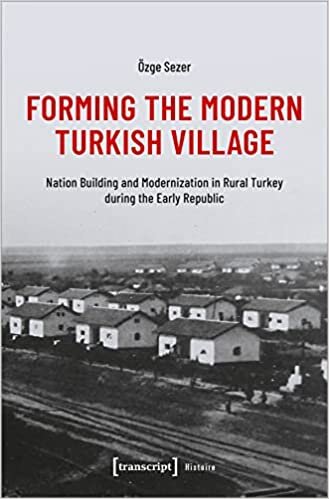 تحميل Forming the Modern Turkish Village: Nation Building and Modernization in Rural Turkey during the Early Republic