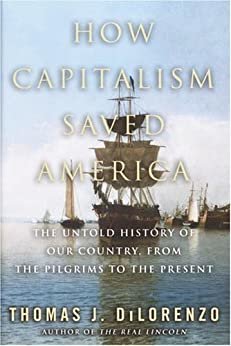ダウンロード  How Capitalism Saved America: The Untold History of Our Country, from the Pilgrims to the Present (English Edition) 本