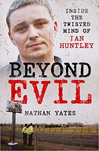 Nathan Yates Beyond Evil - Inside the Twisted Mind of Ian Huntley تكوين تحميل مجانا Nathan Yates تكوين