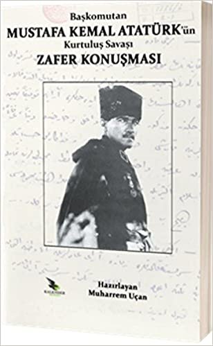 Başkomutan Mustafa Kemal Atatürk’ün Kurtuluş Savaşı Zafer Konuşması indir