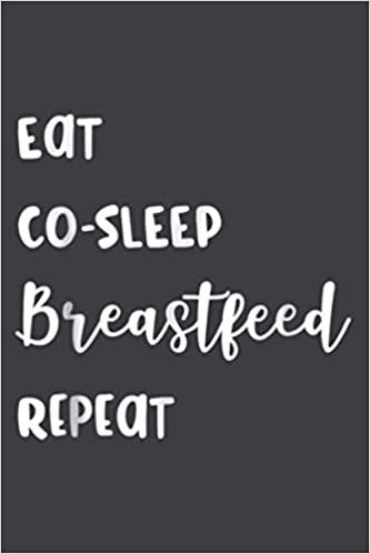 ダウンロード  Breastfeeding Eat Co Sleep Breastfeed Repeat Funny: Plan Your Day In Seconds: Notebook Planner, Daily Planner Journal, To Do List Notebook, Daily Organizer 本