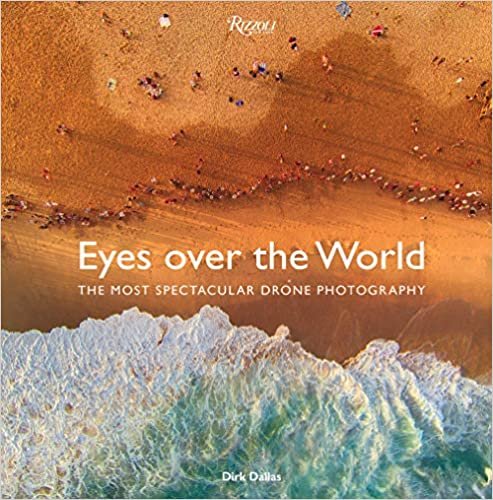 ダウンロード  Eyes over the World: The Most Spectacular Drone Photography 本
