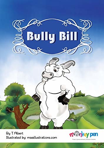 Bullg Bill: Bill is on a bullying spree. He believes that he is the strongest animal on the farm and that gives him the right to do as he pleases. But ... to stop him in his tra (English Edition) ダウンロード