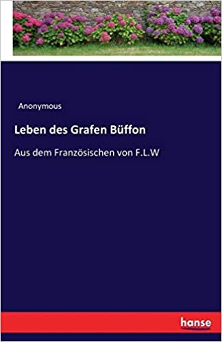Leben des Grafen Büffon: Aus dem Französischen von F.L.W indir
