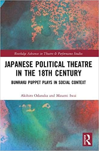 Japanese Political Theatre in the 18th Century: Bunraku Puppet Plays in Social Context (Routledge Advances in Theatre & Performance Studies) ダウンロード