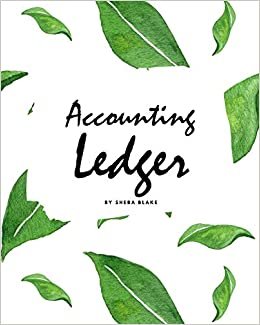 Accounting Ledger for Business (8x10 Softcover Log Book / Tracker / Planner)
