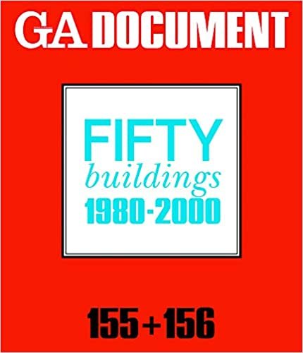 GA DOCUMENT 155+156 FIFTY buildings 1980-2000