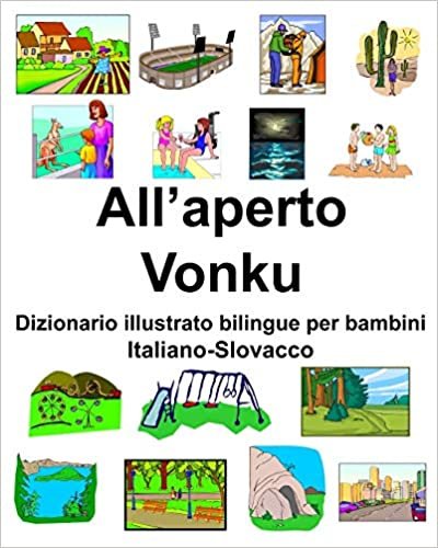 Italiano-Slovacco All’aperto/Vonku Dizionario illustrato bilingue per bambini indir